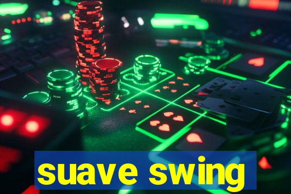 suave swing